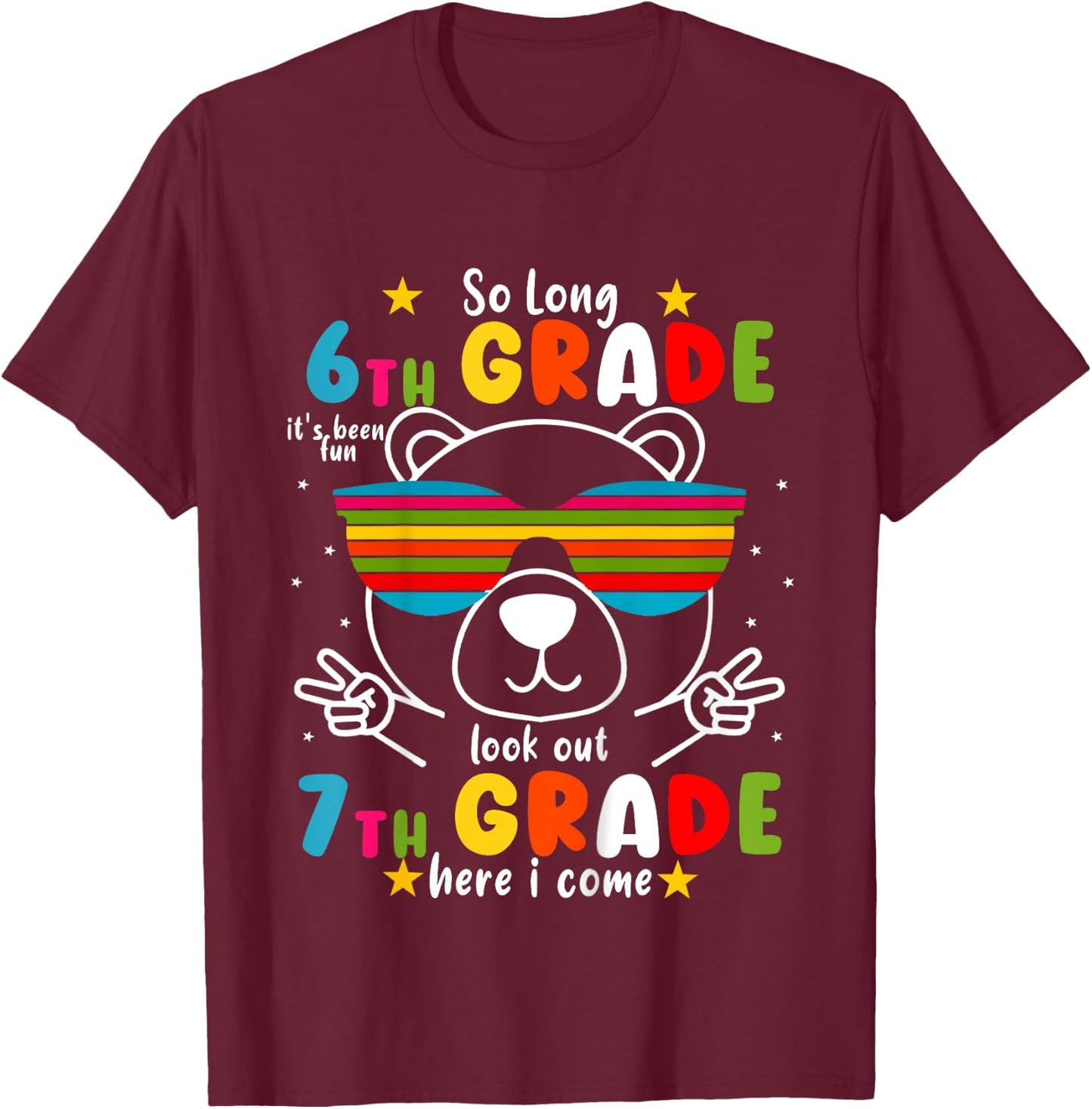 Kids So Long 6th Grade Graduation 7th Grade Here I Come 2025 Bear T-Shirt - T-Shirt | Maroon