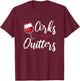 Corks Are For Quitters T-Shirt - T-Shirt | Maroon