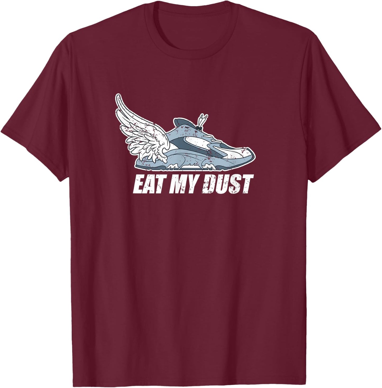 Eat My Dust Running Shoe Marathon Sport Lover T-Shirt - T-Shirt | Maroon