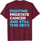 Prostate Cancer Survivor Sexy Warrior DA1 T-Shirt - T-Shirt | Maroon