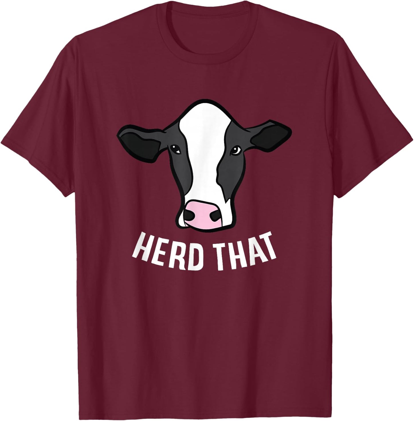 Funny Cow Farming Gift Cow Farmer Herd That T-Shirt - T-Shirt | Maroon