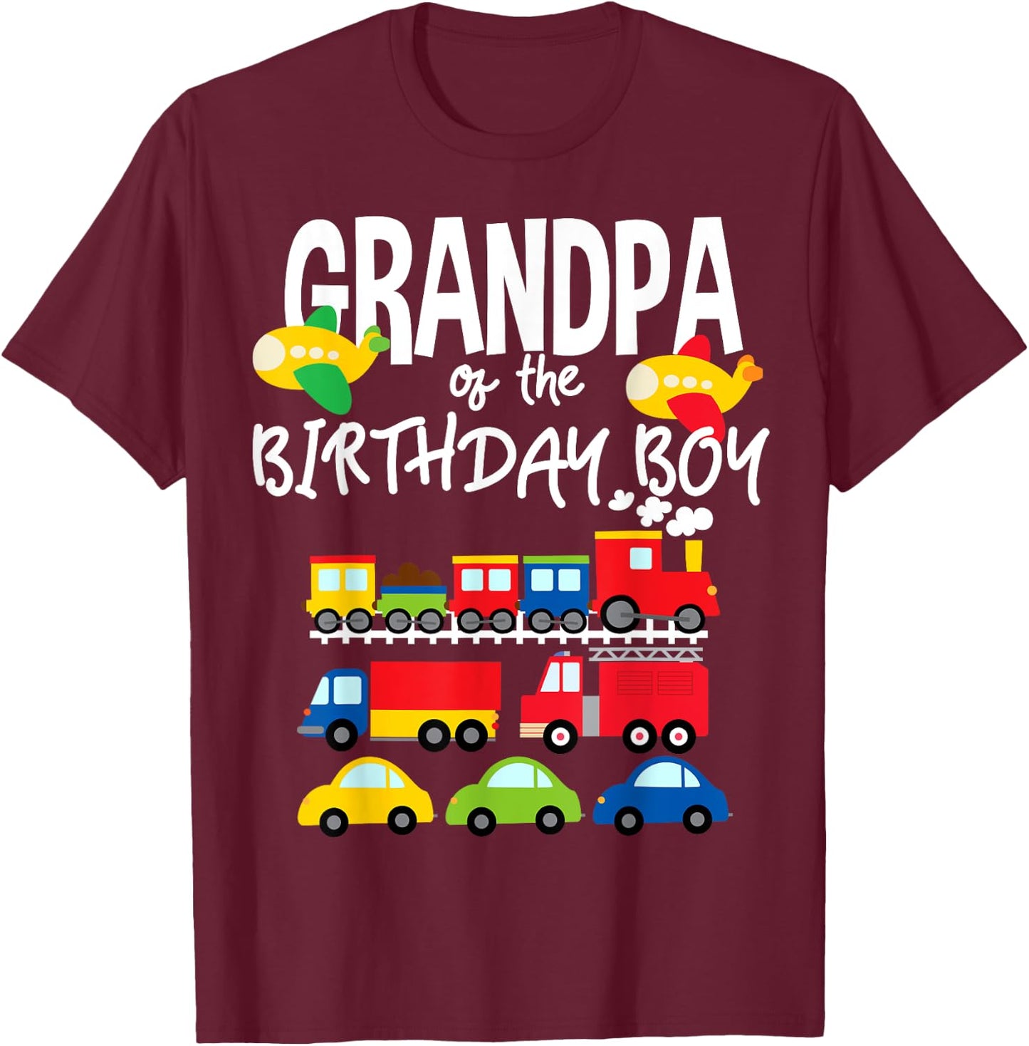Grandpa Of The Birthday Boy Cars Trucks Trains Bday Party T-Shirt - T-Shirt | Maroon