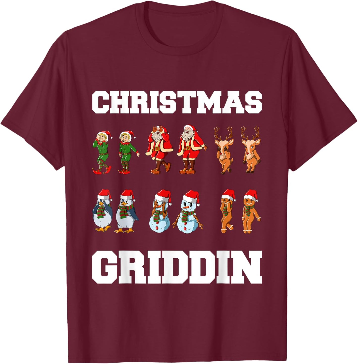 Christmas Santa Claus Snowman Reindeer Griddy Griddin T-Shirt - T-Shirt | Maroon