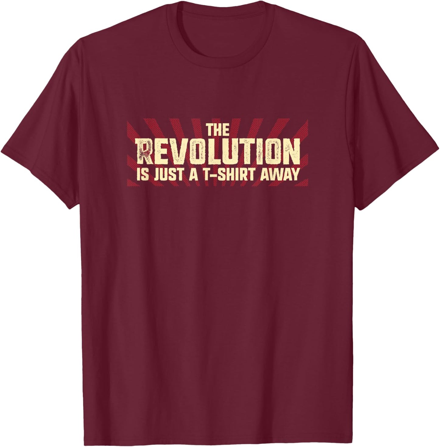 The Revolution is Just a Away T-Shirt - T-Shirt | Maroon