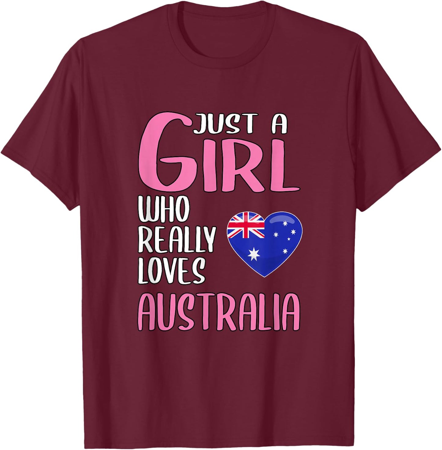 Travel Gift Just A Girl Who Really Loves Australia T-Shirt - T-Shirt | Maroon