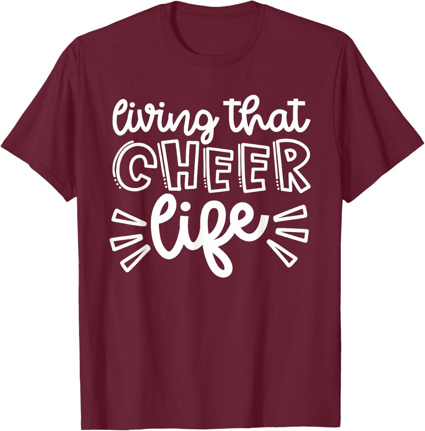 Living That Cheer Life Cheerleader Dance Cute Funny T-Shirt - T-Shirt | Maroon