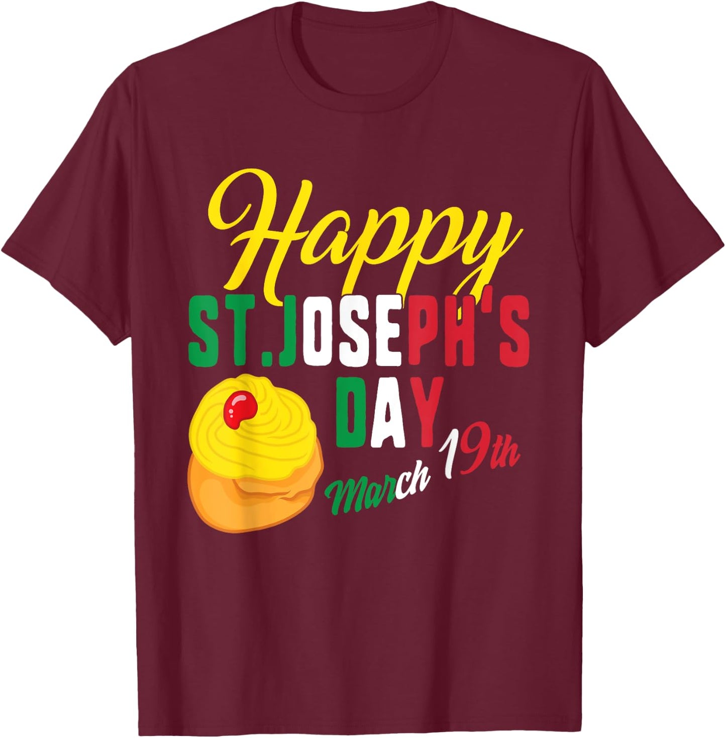 Happy St Josephs Day Jesus Catholic Religious March 19th T-Shirt - T-Shirt | Maroon