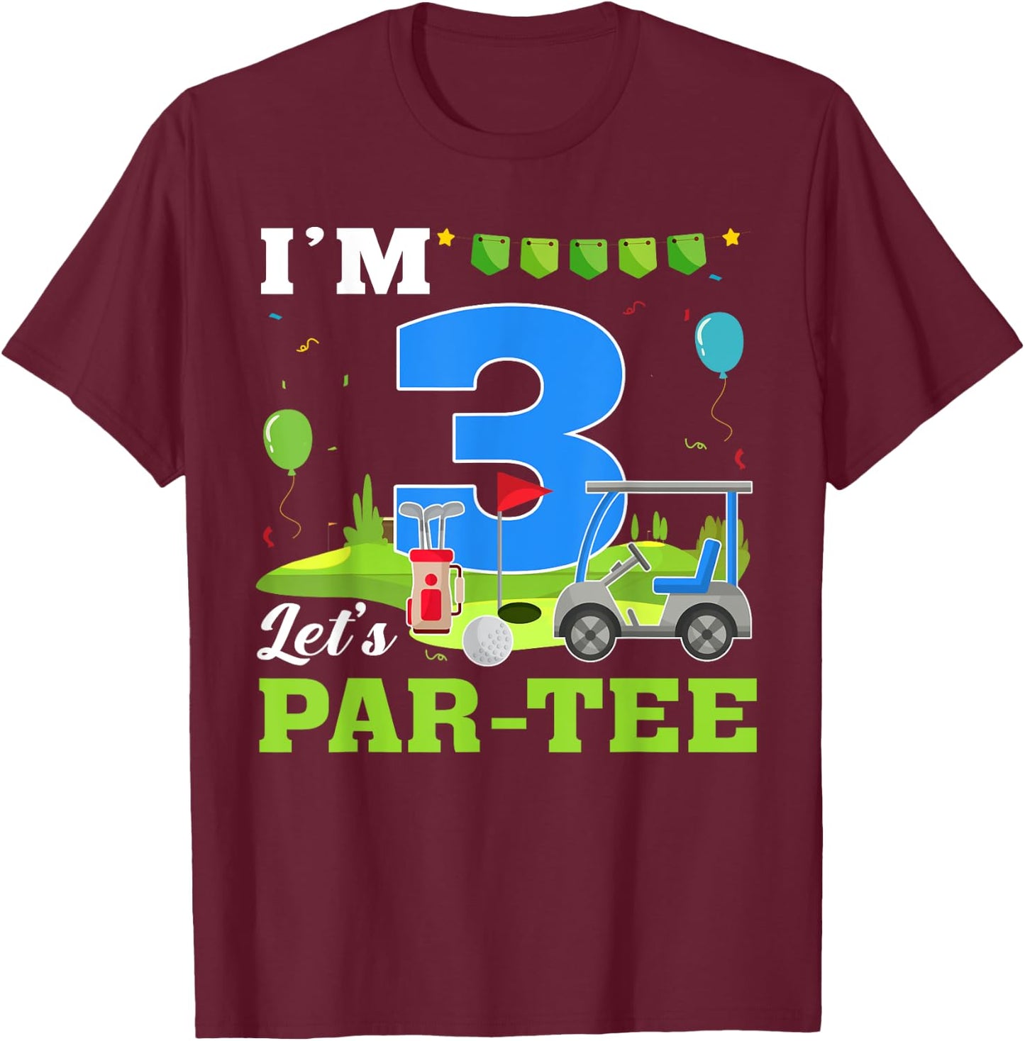 I'm 3 Let's Par- Birthday Golf 3rd Party Sport Kids T-Shirt - T-Shirt | Maroon