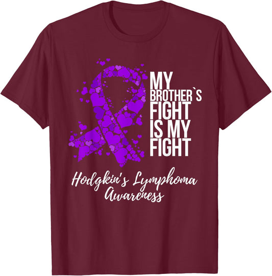 My Brother’s Fight Is My Fight Hodgkin’s Lymphoma Awareness T-Shirt - T-Shirt | Maroon