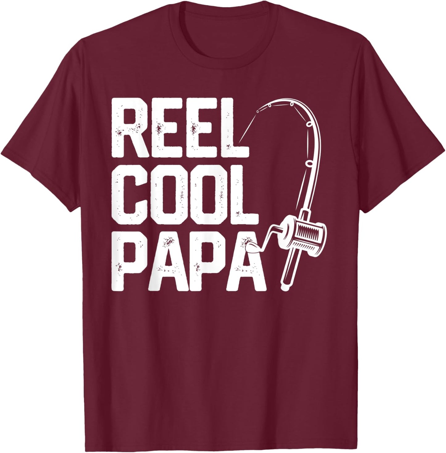 Reel Cool Papa Funny Father's Day Gift Fishing Grandpa Dad T-Shirt - T-Shirt | Maroon