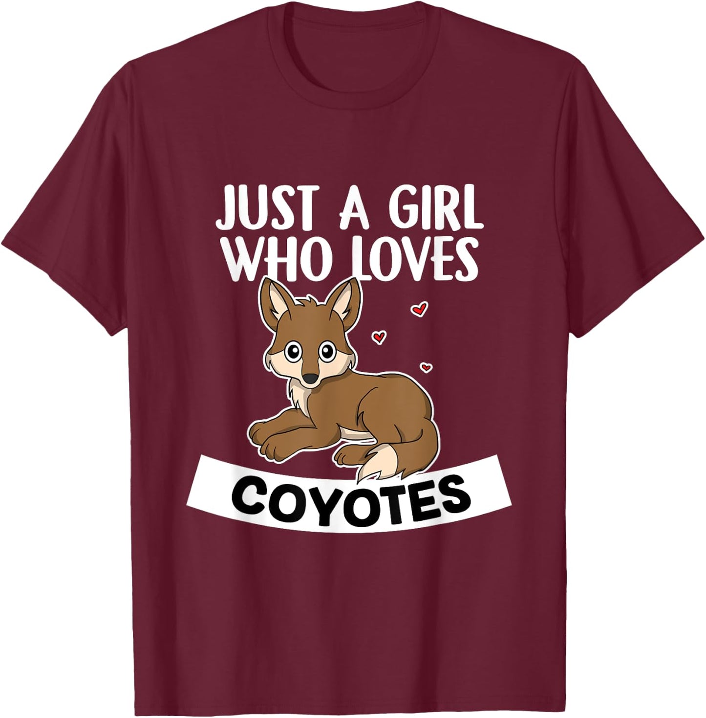 Just A Girl Who Loves Coyotes Cute Wolf Coyote Costume T-Shirt - T-Shirt | Maroon