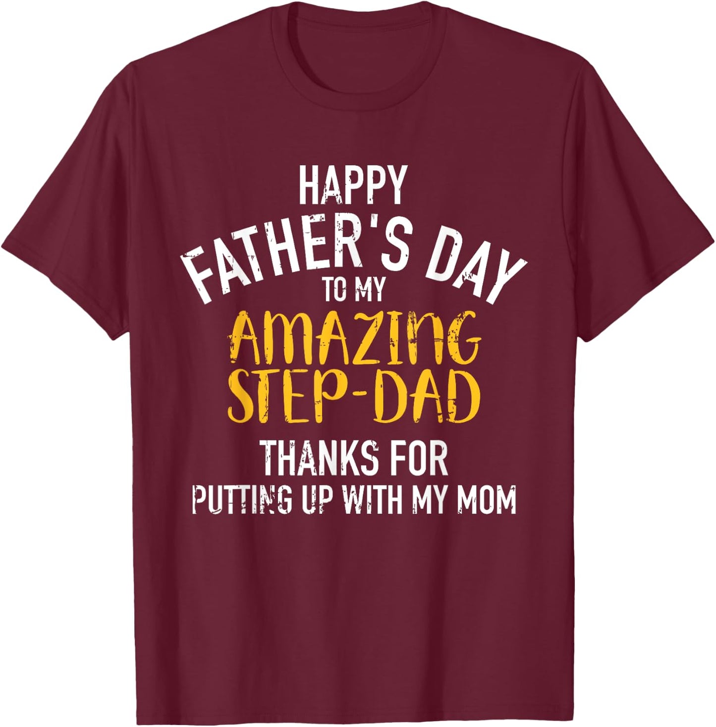Happy father's day step dad T-Shirt - T-Shirt | Maroon