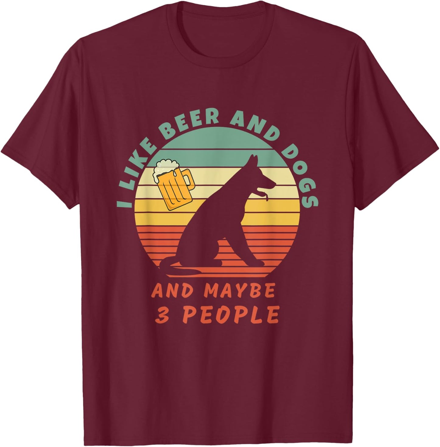 Funny I like beer and dogs and maybe 3 people Dog Beer Lover T-Shirt - T-Shirt | Maroon