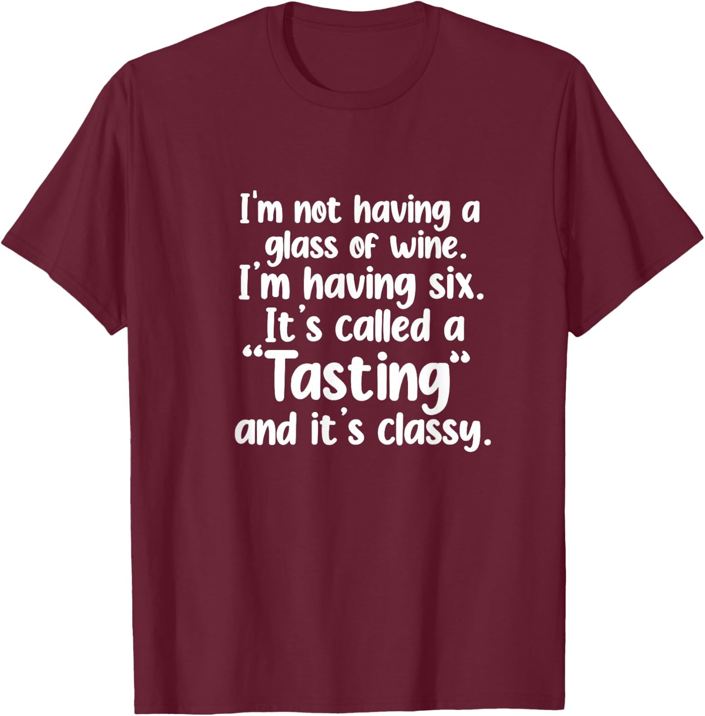 I'm Not Having A Glass Of Wine Funny Wine Drinker Drinking T-Shirt - T-Shirt | Maroon