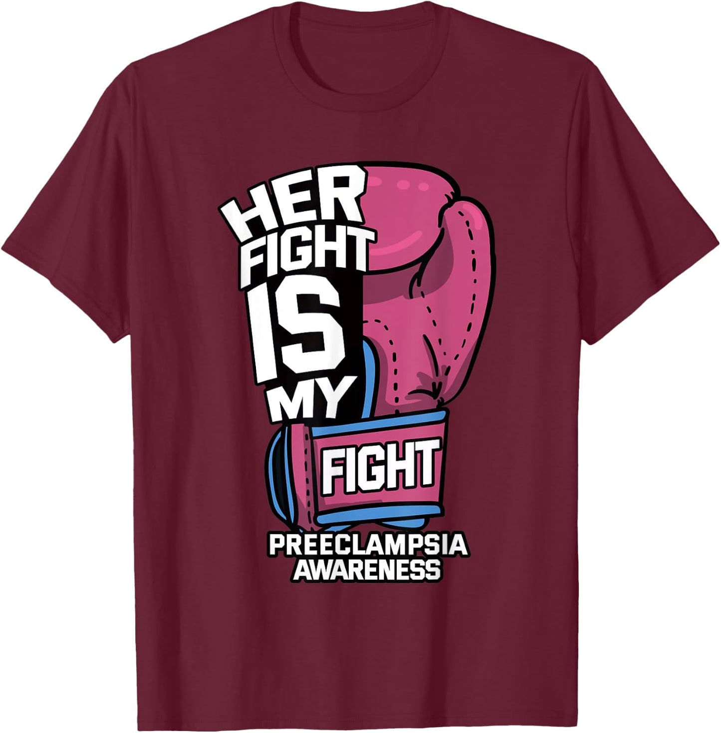 Her Fight Is My Fight Preeclampsia Toxaemia PET Survivor T-Shirt - T-Shirt | Maroon
