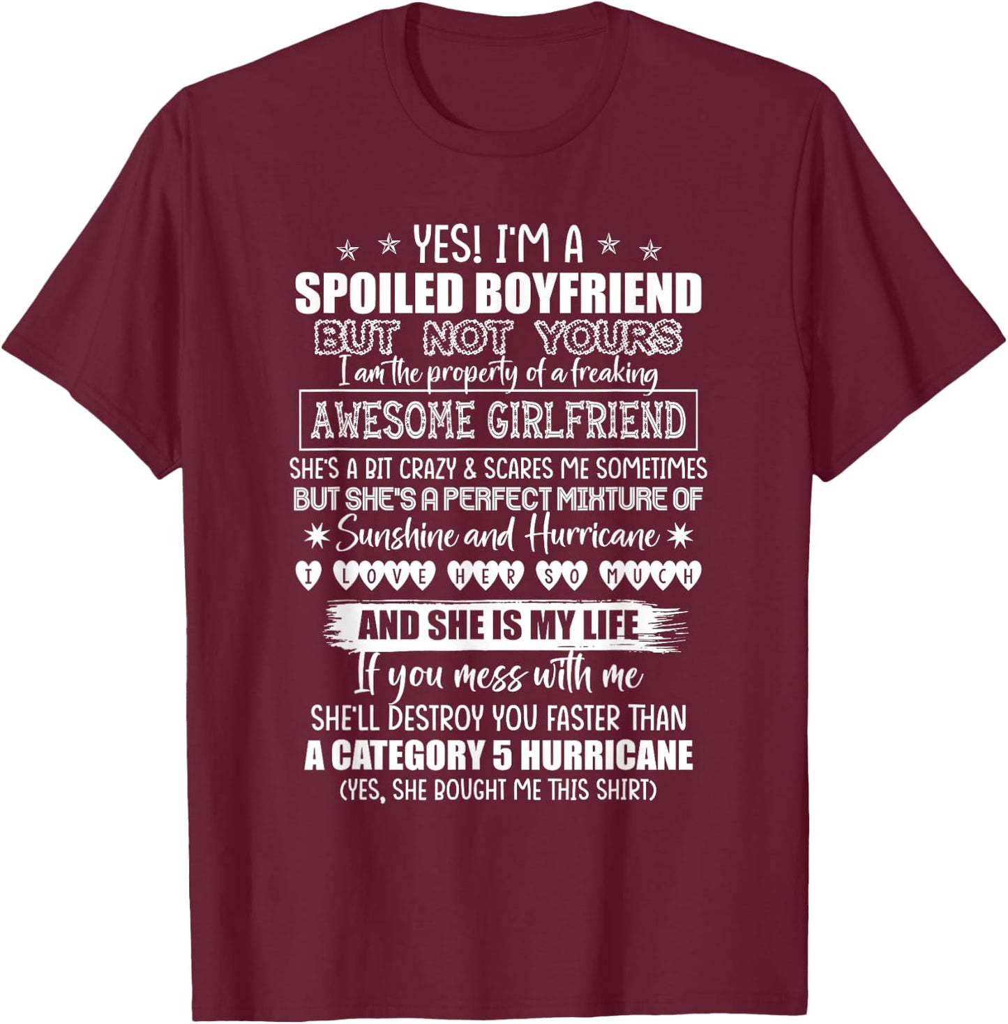 Yes I'm A Spoiled Boyfriend But Not Yours Awesome Girlfriend T-Shirt - T-Shirt | Maroon