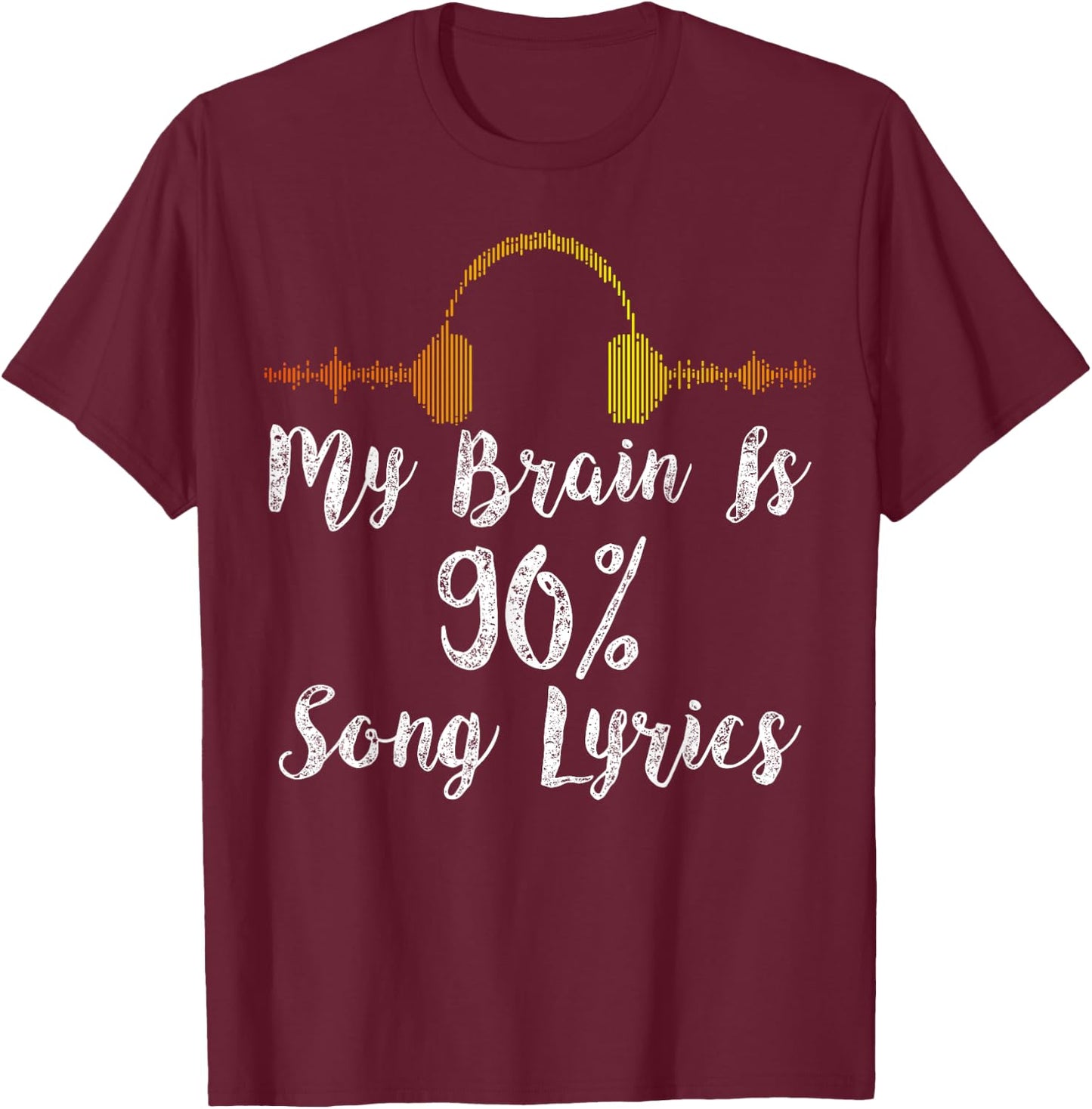My Brain is 90% Song Lyrics Vintage Headphone T-Shirt - T-Shirt | Maroon