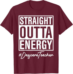 Straight Outta Energy Nursery Teacher T-Shirt - T-Shirt | Maroon