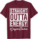 Straight Outta Energy Nursery Teacher T-Shirt - T-Shirt | Maroon