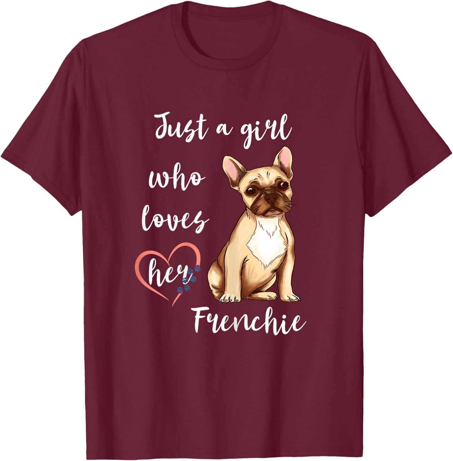 Frenchie Girl French Bulldog Dog Owner T-Shirt - T-Shirt | Maroon