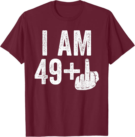 I Am 49 Plus Middle Finger Shirt Men Women 50th Birthday T-Shirt - T-Shirt | Maroon