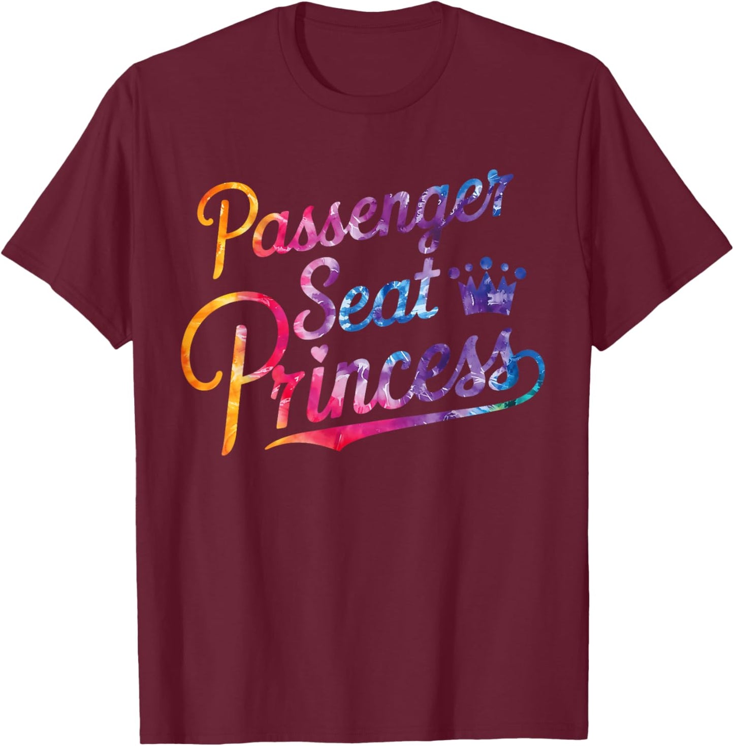 Passenger Seat Princess Girlfriend Passenger Princess T-Shirt - T-Shirt | Maroon
