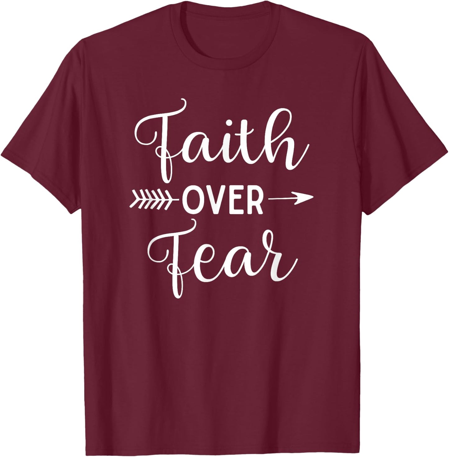 Faith Over Fear Arrow Cute Lettering Inspirational Christian T-Shirt - T-Shirt | Maroon