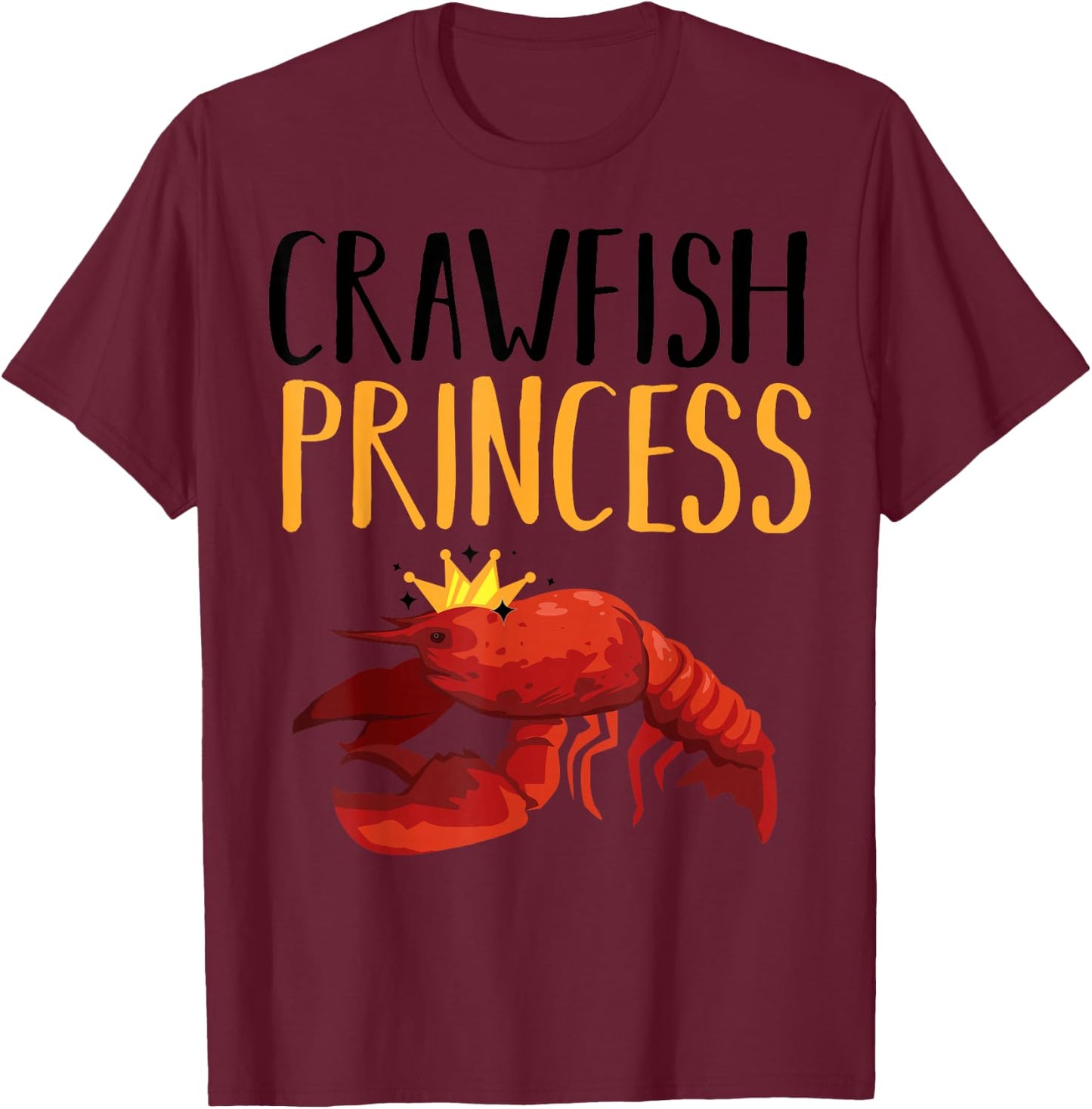 Funny Crawfish Gift Cool Crawfish Princess Girls T-Shirt - T-Shirt | Maroon
