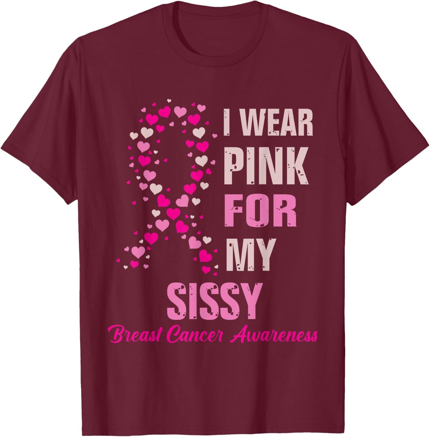 Breast Cancer Fighter Awareness Sissy of A Warrior T-Shirt - T-Shirt | Maroon