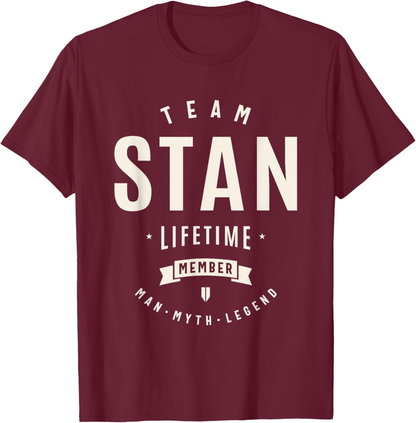 Team Stan Lifetime Member Funny Name Stan T-Shirt - T-Shirt | Maroon