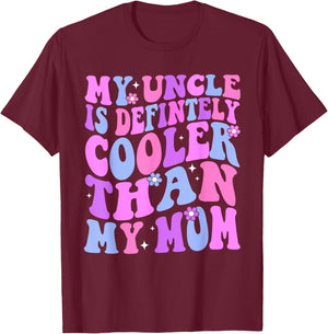 My Uncle Is Definitely Cooler Than My Mom Niece Nephew Boys T-Shirt - T-Shirt | Maroon