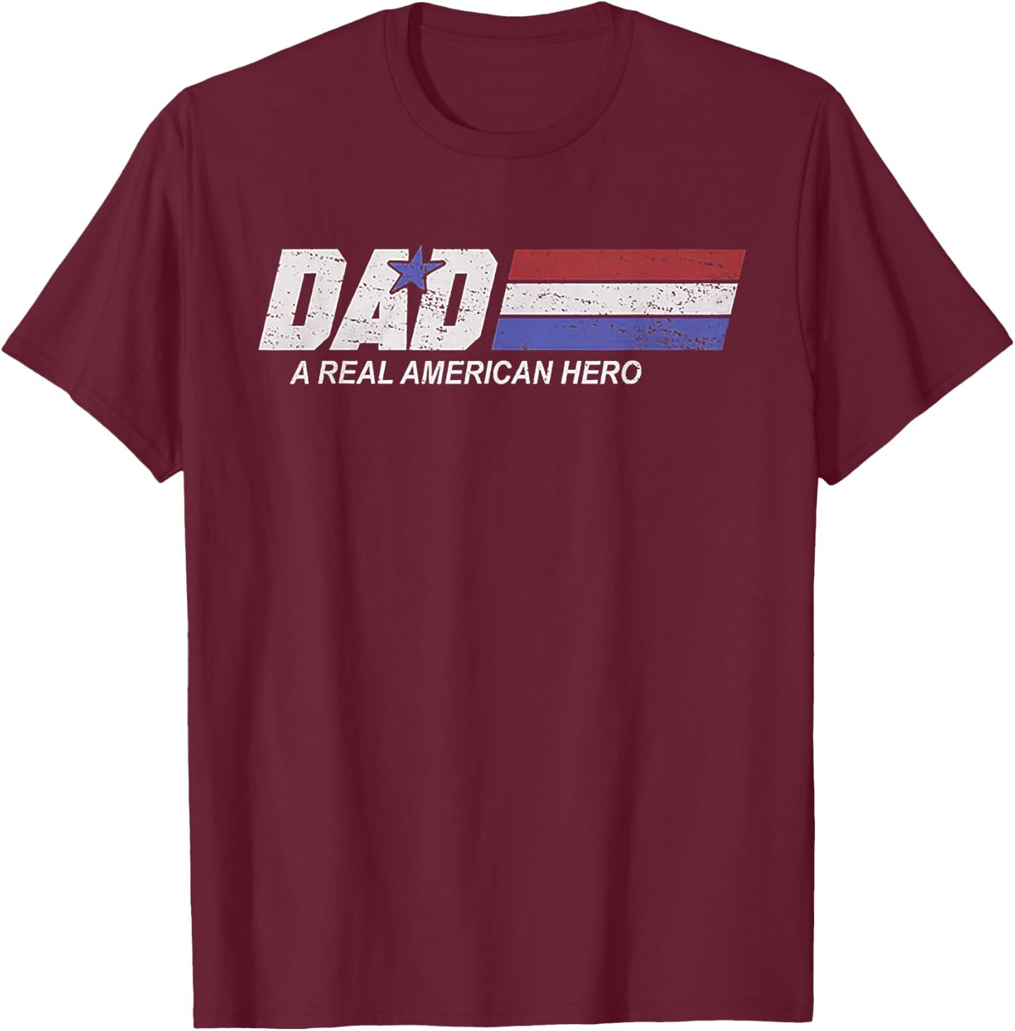 Dad A Real American Hero T-Shirt - T-Shirt | Maroon