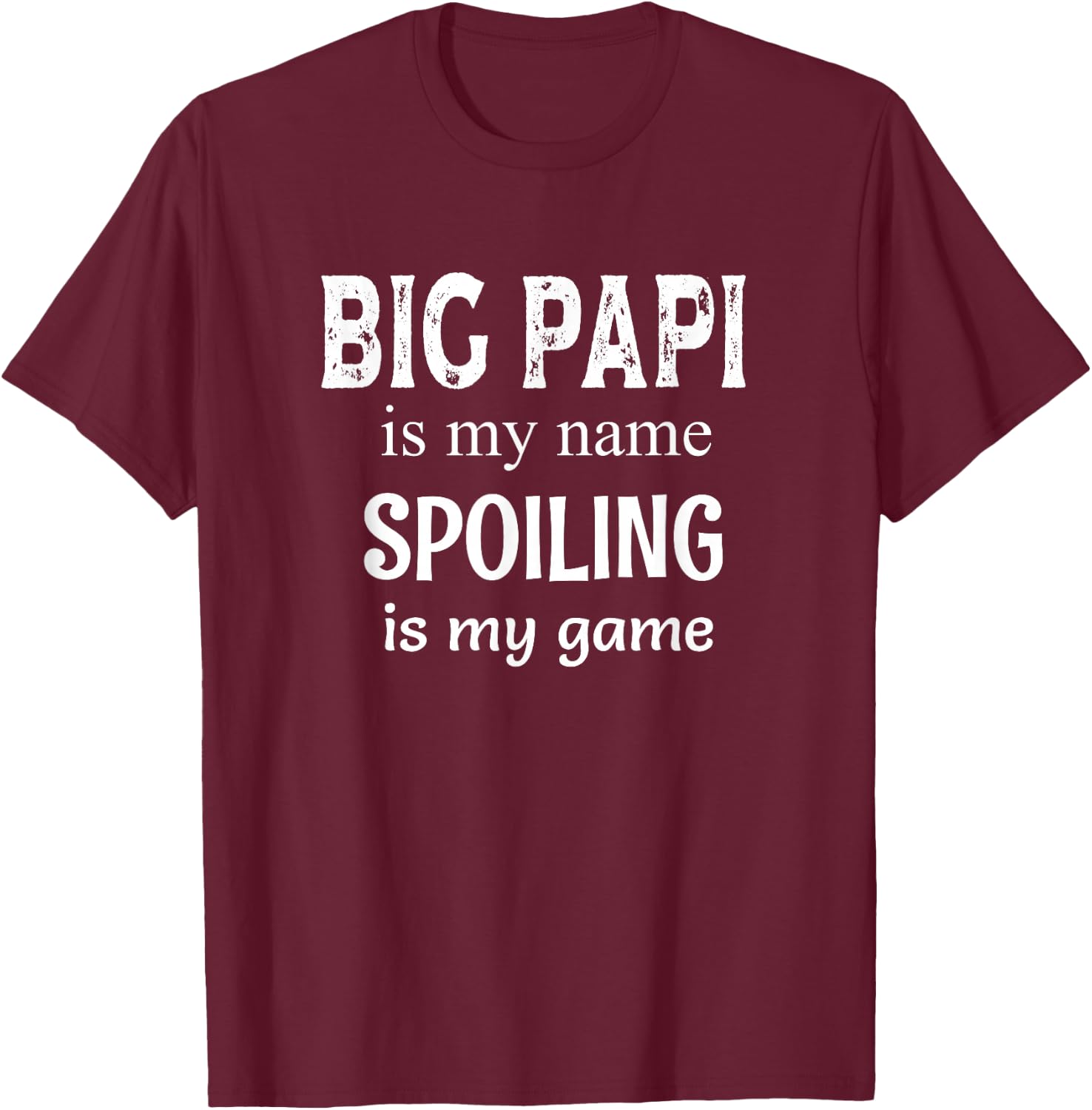 Big Papi Is My Name Special Grandpa T-Shirt - T-Shirt | Maroon