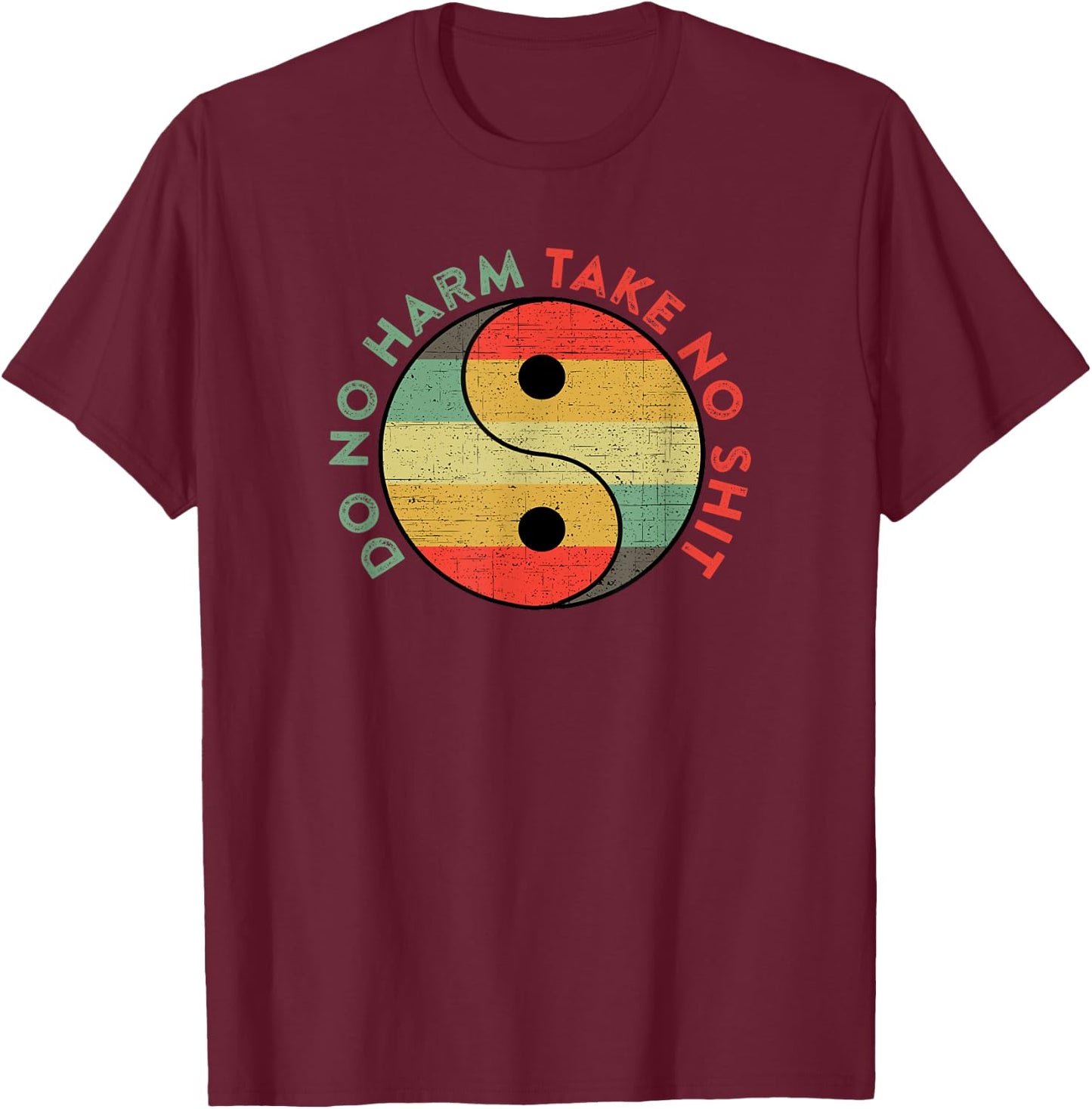 Do No Harm Take No Shit Funny Yin Yang Badass Yoga Teacher T-Shirt - T-Shirt | Maroon