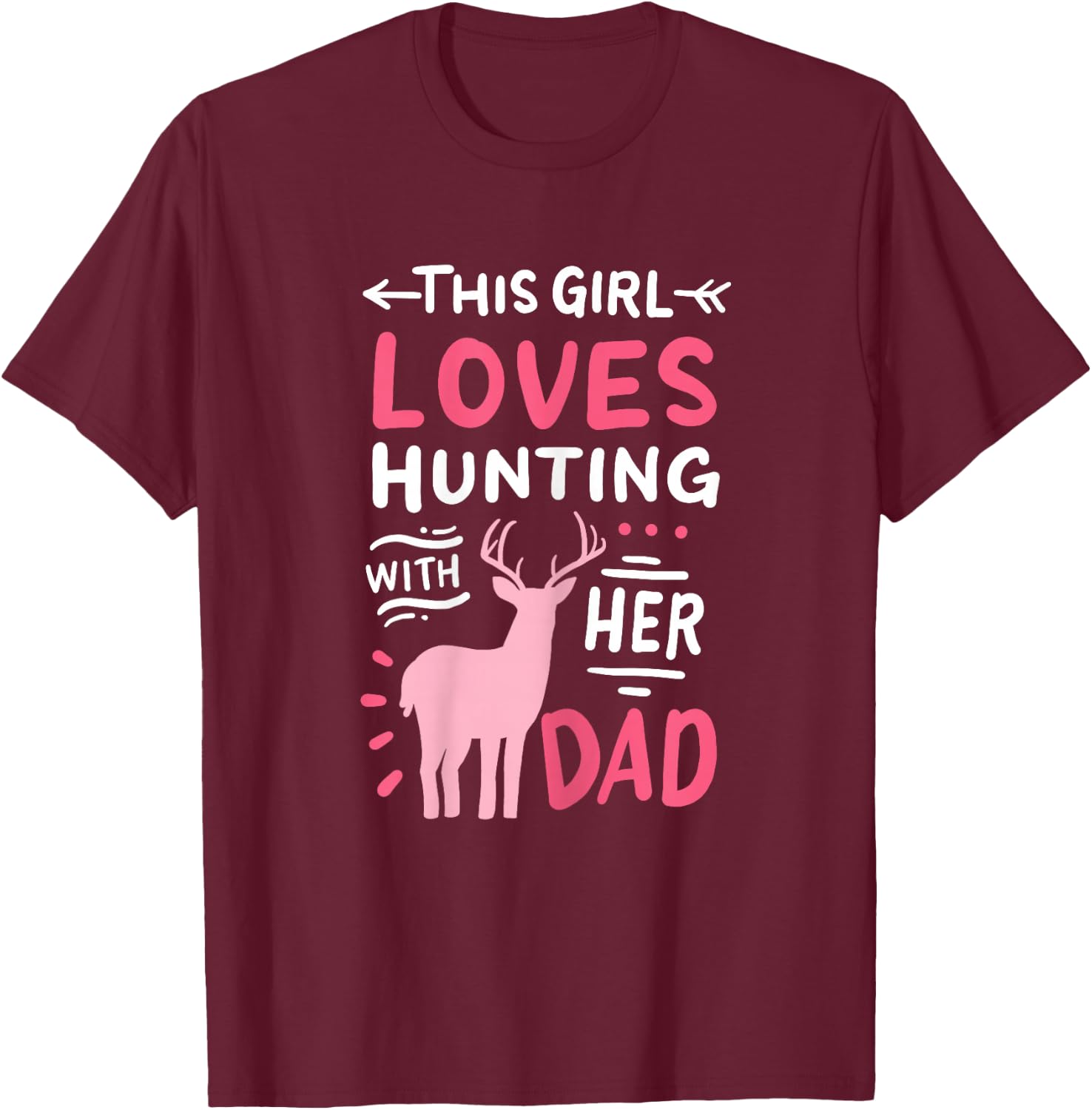 Hunting Girl with Her Dad Father's Day T-Shirt - T-Shirt | Maroon