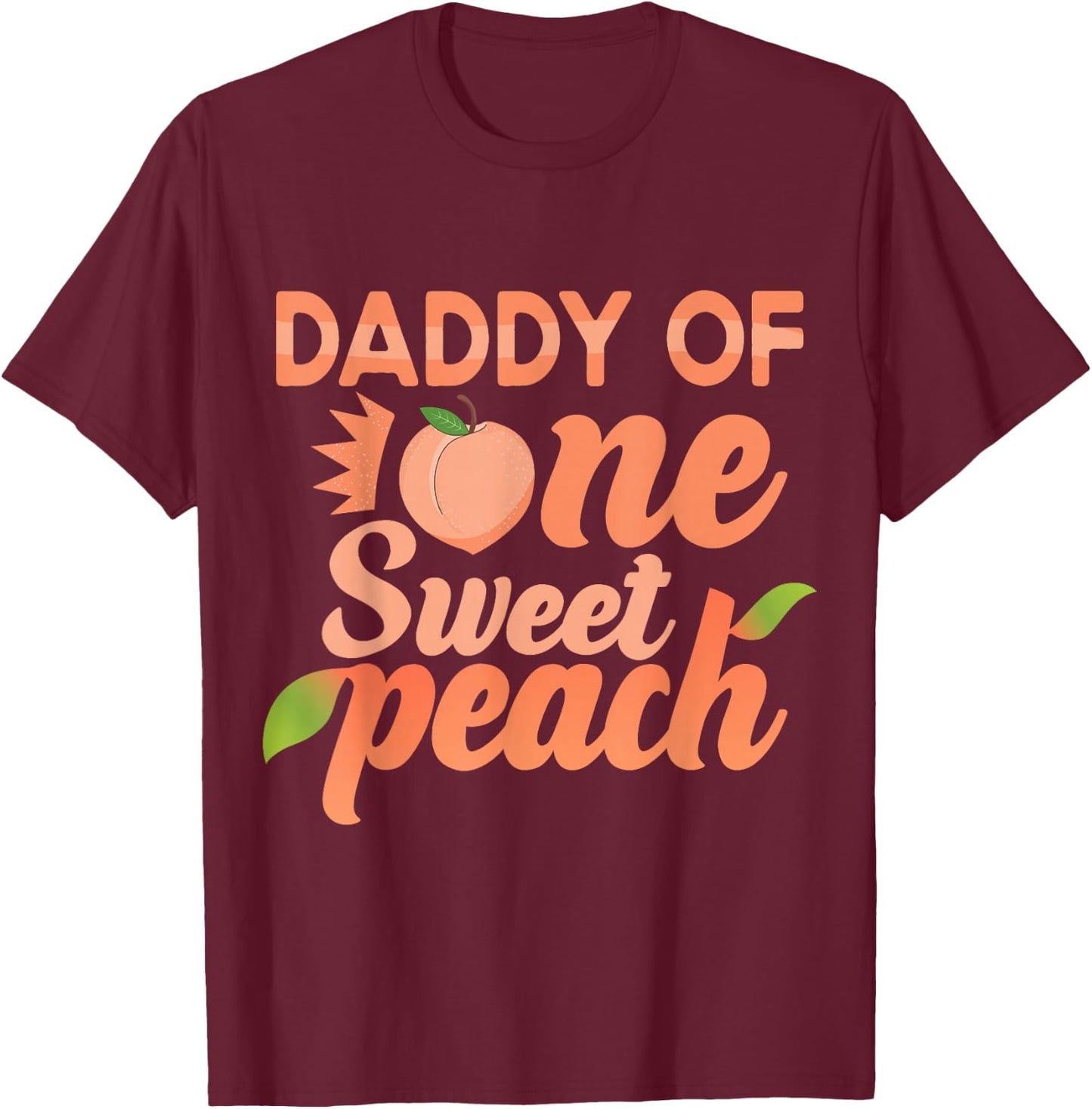 Daddy First Birthday One Sweet Peach Bday Family Matching T-Shirt - T-Shirt | Maroon