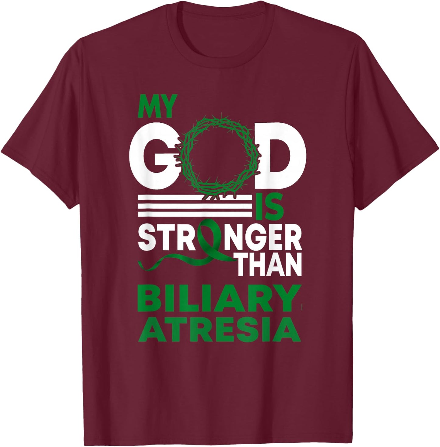 My God Is Stronger Than Biliary Atresia Awareness Ribbon T-Shirt - T-Shirt | Maroon