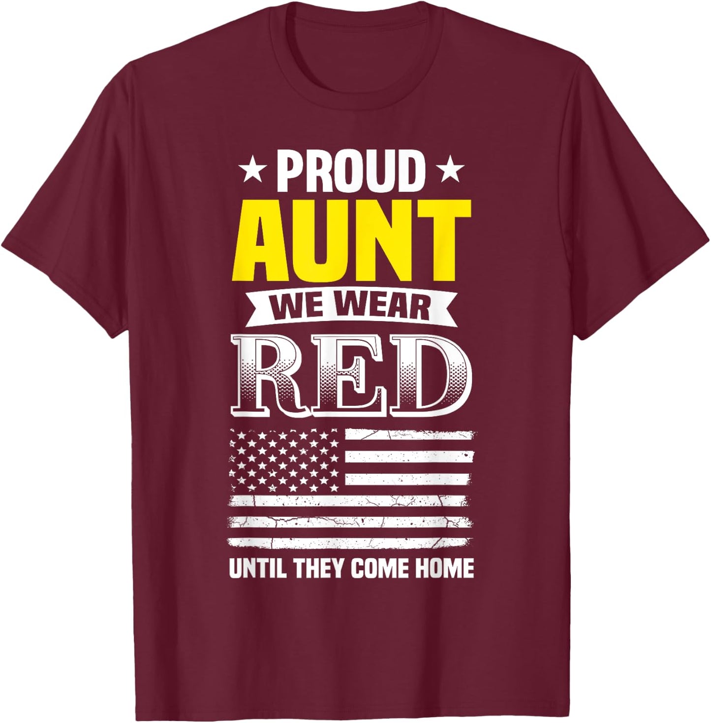 Proud Aunt Of Deployed Nephew Red Friday Family Shirt T-Shirt - T-Shirt | Maroon