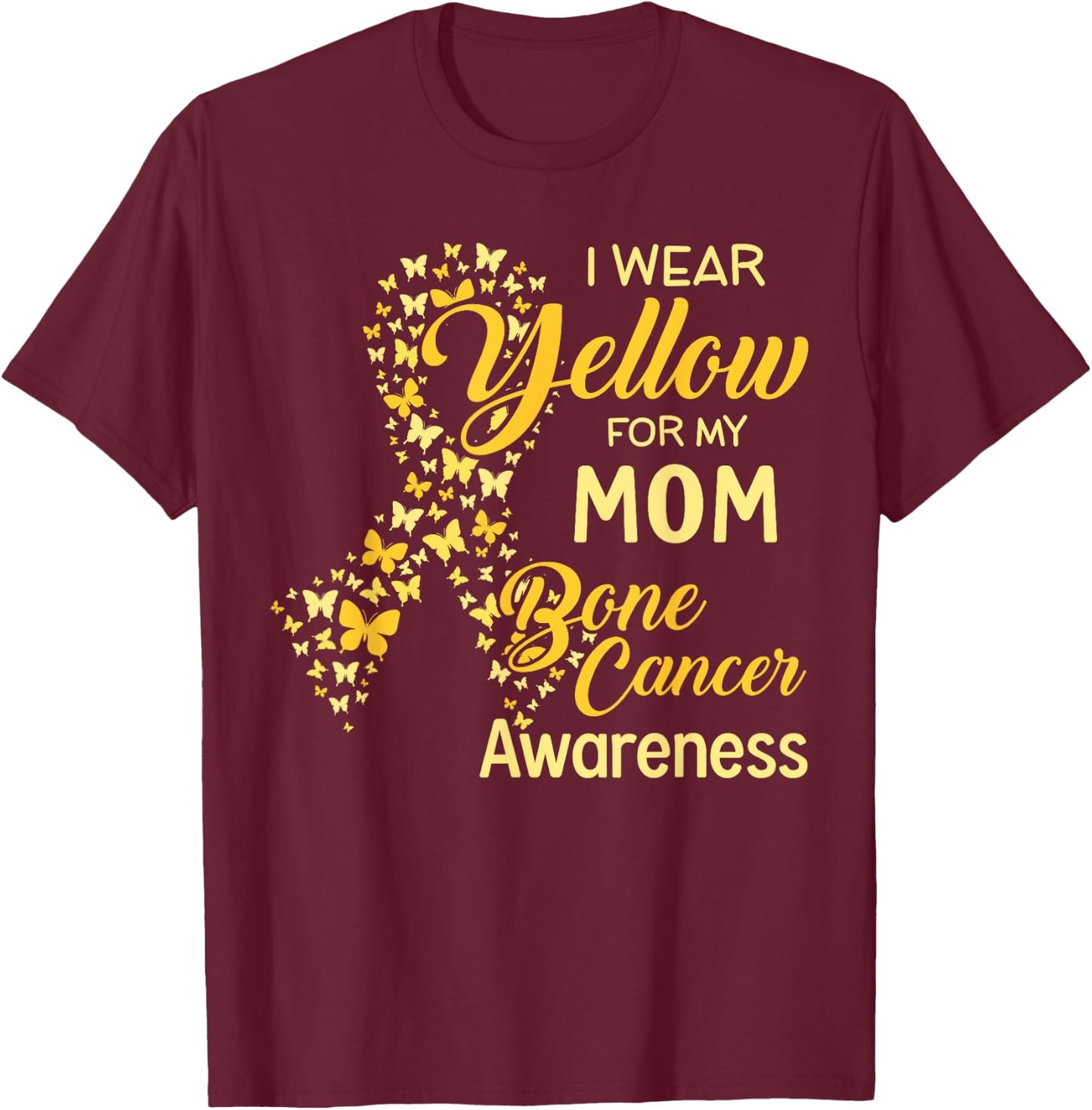 I wear Yellow for my Mom Bone Cancer Awareness T-Shirt - T-Shirt | Maroon