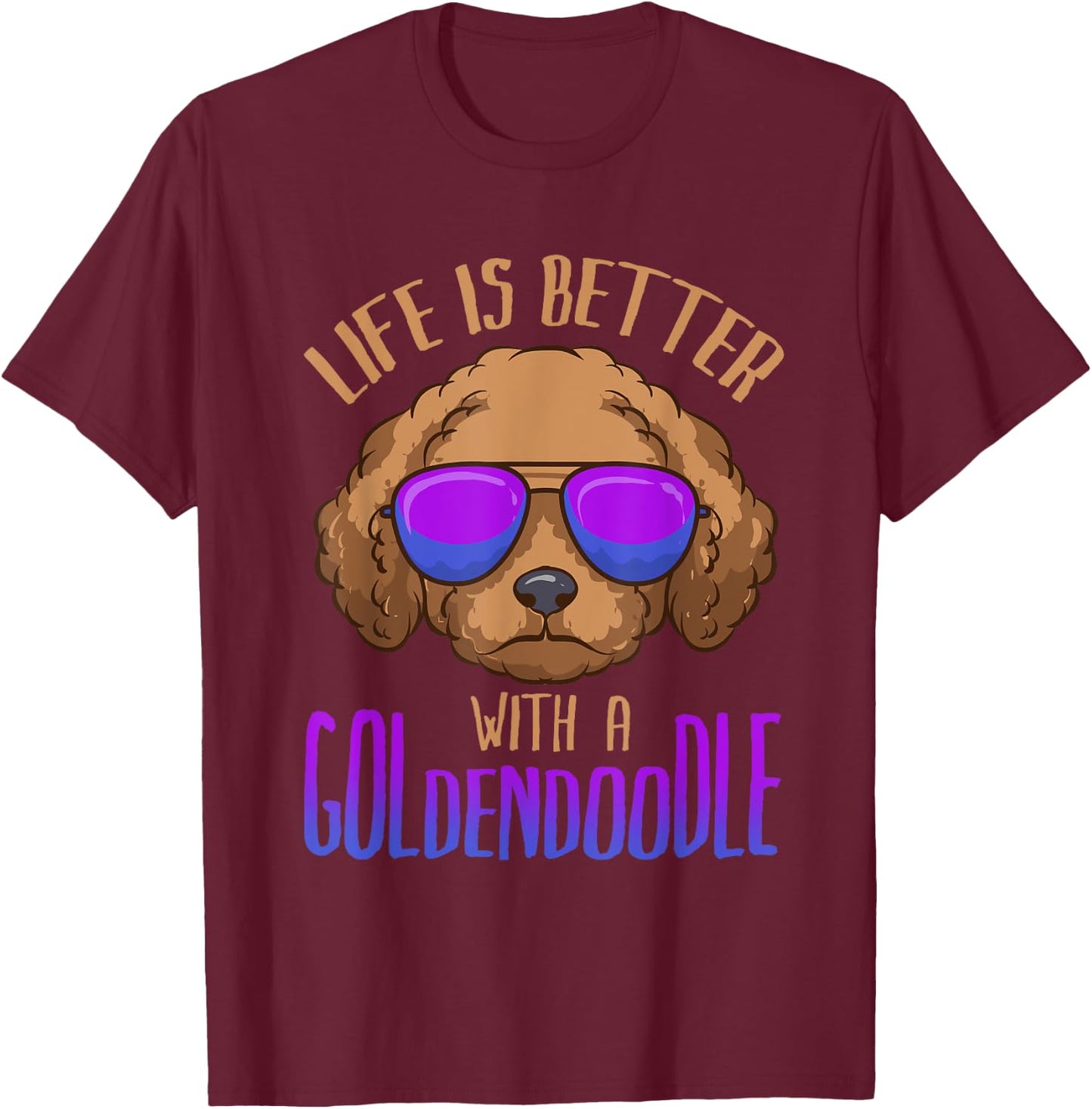 Life Is Better With a Goldendoodle Cute Doodle Dog T-Shirt - T-Shirt | Maroon