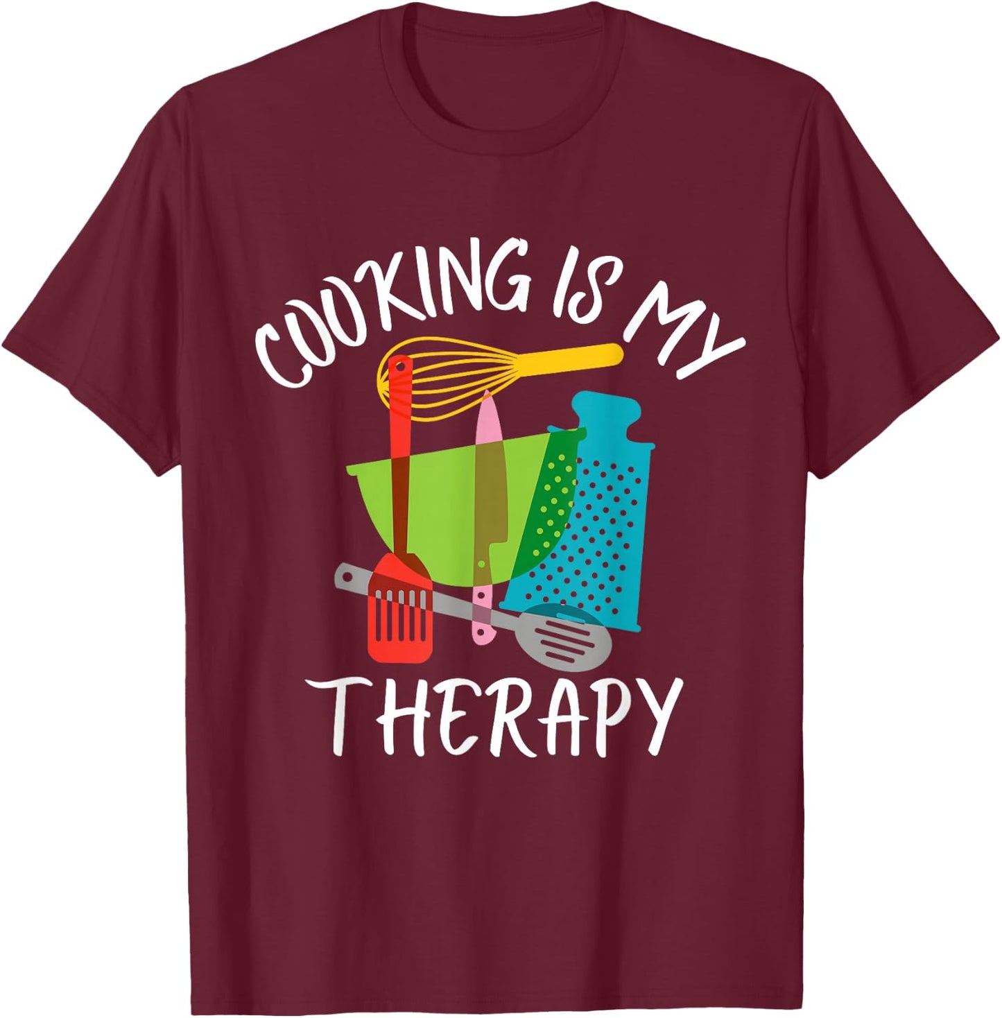 Cooking is My Therapy - Chef & Cook Gifts Funny Culinary T-Shirt - T-Shirt | Maroon