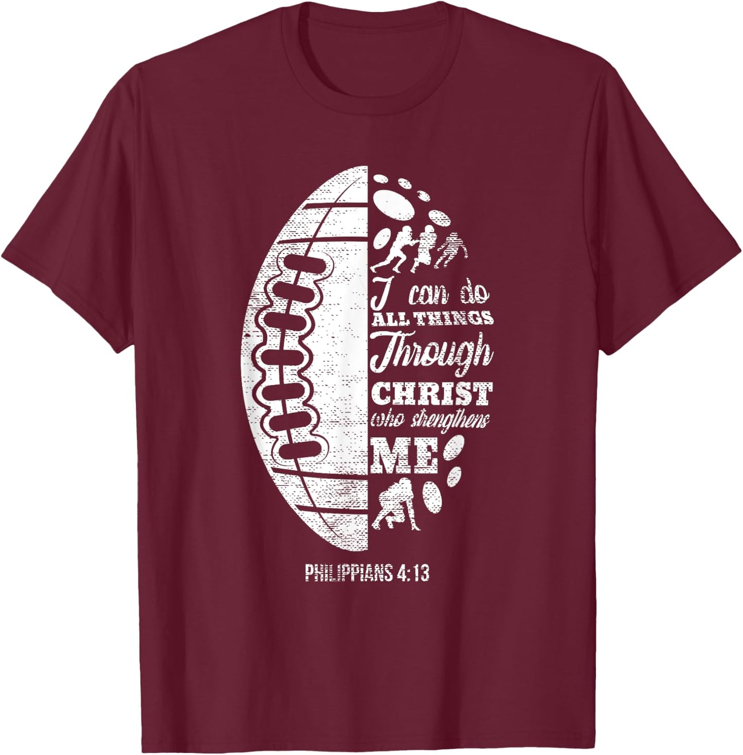 Philippians 4:13 Christian Football Funny Bible Verse Gift T-Shirt - T-Shirt | Maroon