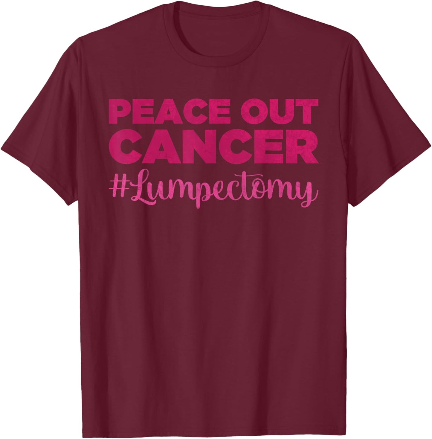 Peace Out Cancer - Funny Lumpectomy Awareness - Lumpectomy T-Shirt - T-Shirt | Maroon
