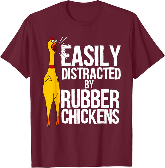 Funny Easily Distracted Rubber Chicken Gift Cool Bird Lover T-Shirt - T-Shirt | Maroon