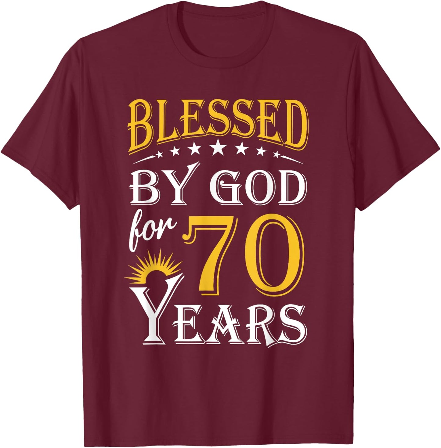 Vintage Blessed by God for 70 years Happy 70th Birthday T-Shirt - T-Shirt | Maroon