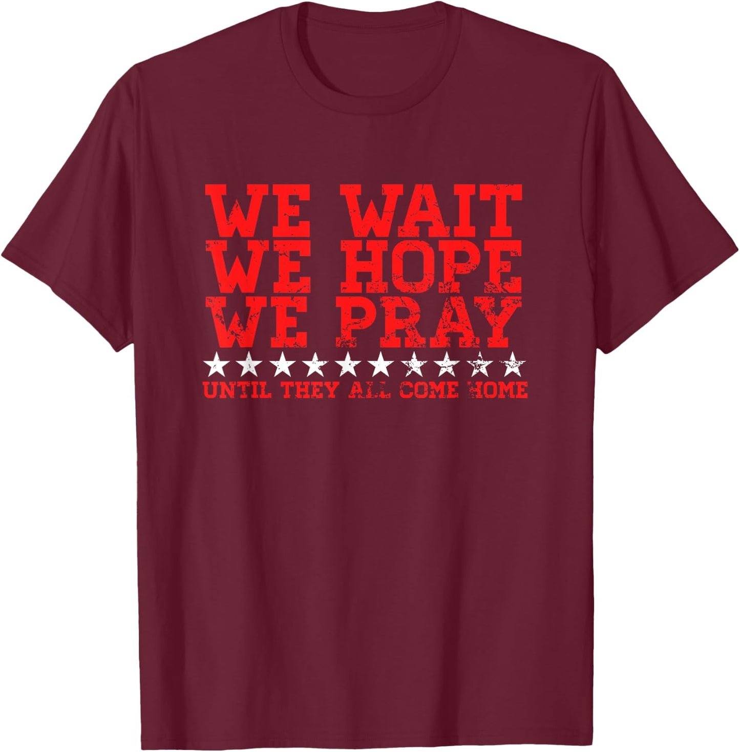 Red Friday Wait Hope Pray - Military Deployment Outfit T-Shirt - T-Shirt | Maroon