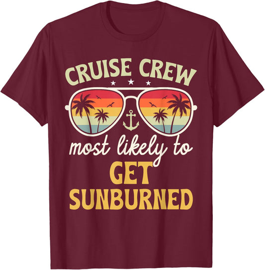 Most Likely To Get Sunburned Matching Family Cruise 2025 T-Shirt - T-Shirt | Maroon