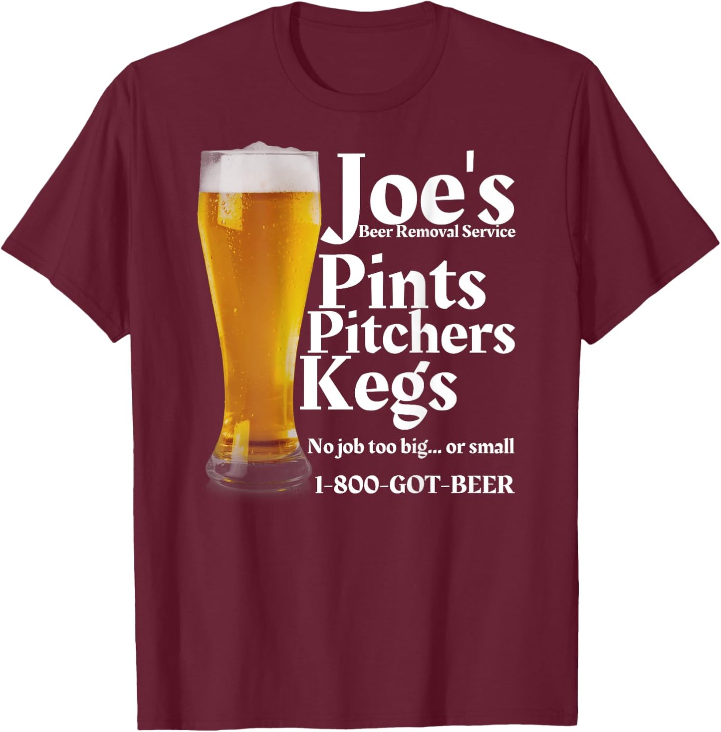 Joe's Beer Removal Service is Funny Beer Lovers Drinking T-Shirt - T-Shirt | Maroon