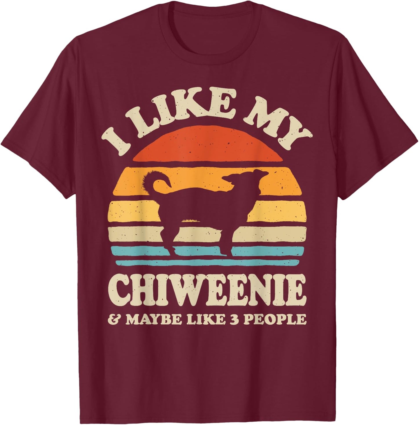 I Like My Chiweenie And Maybe Like 3 People Dog Lover Retro T-Shirt - T-Shirt | Maroon