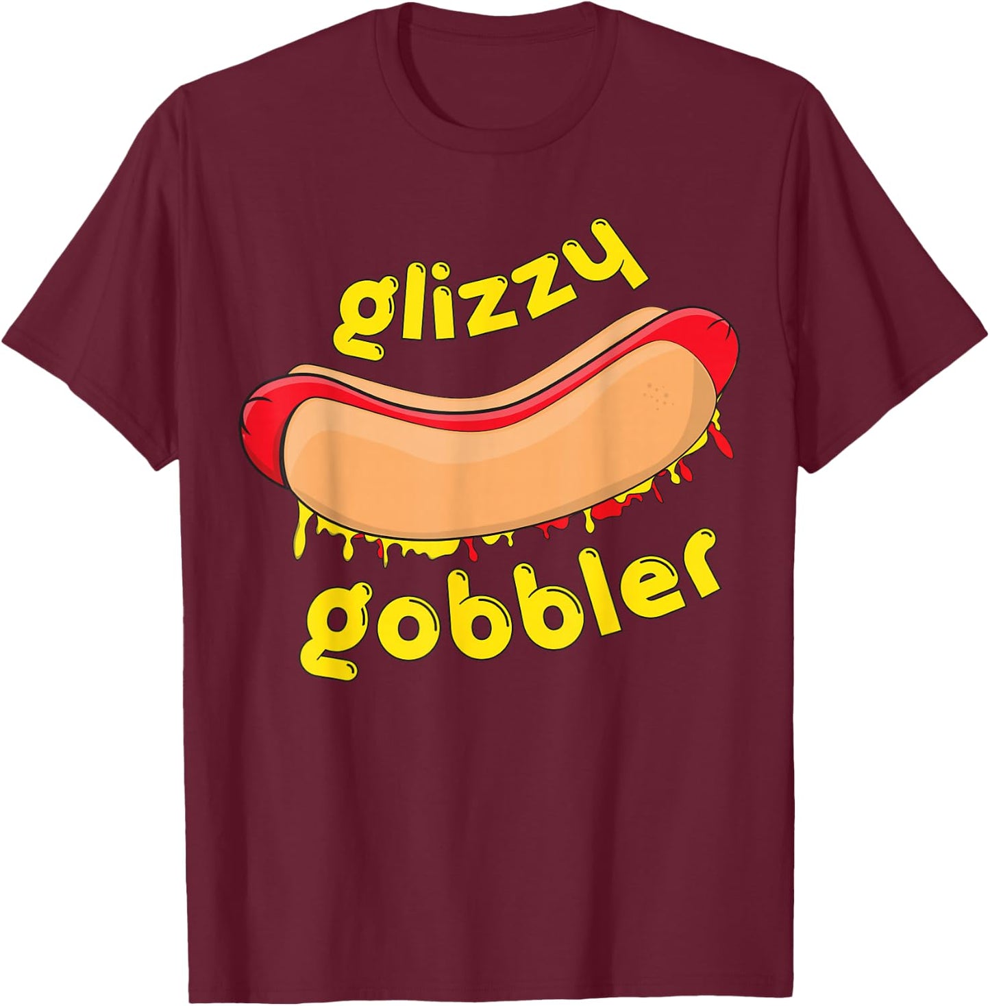 Glizzy Gobbler | Glizzy Gladiator hotdog Guzzler Men Women T-Shirt - T-Shirt | Maroon